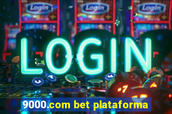 9000.com bet plataforma